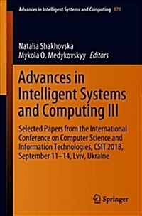 Advances in Intelligent Systems and Computing III: Selected Papers from the International Conference on Computer Science and Information Technologies, (Paperback, 2019)