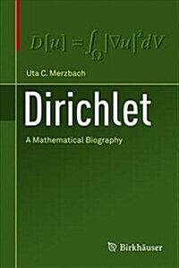 Dirichlet: A Mathematical Biography (Hardcover, 2018)