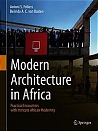 Modern Architecture in Africa: Practical Encounters with Intricate African Modernity (Hardcover, 2019)