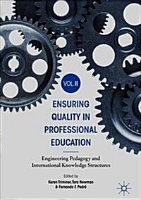 Ensuring Quality in Professional Education Volume II: Engineering Pedagogy and International Knowledge Structures (Hardcover, 2019)