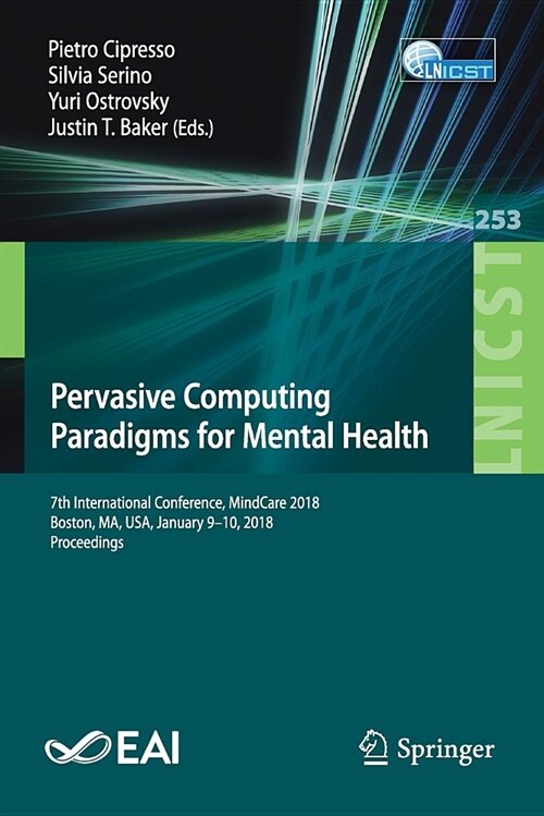 Pervasive Computing Paradigms for Mental Health: 7th International Conference, Mindcare 2018, Boston, Ma, Usa, January 9-10, 2018, Proceedings (Paperback, 2018)