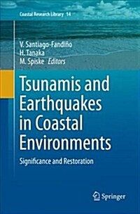 Tsunamis and Earthquakes in Coastal Environments: Significance and Restoration (Paperback, Softcover Repri)