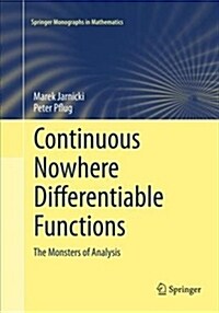 Continuous Nowhere Differentiable Functions: The Monsters of Analysis (Paperback, Softcover Repri)