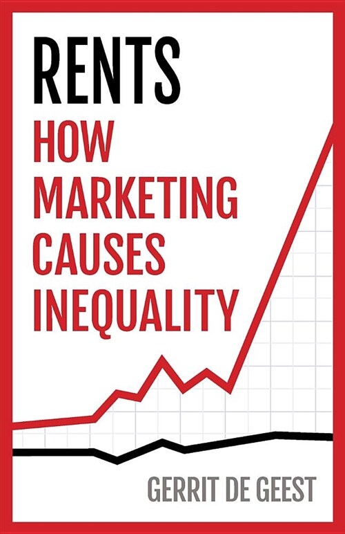 Rents: How Marketing Causes Inequality (Paperback)