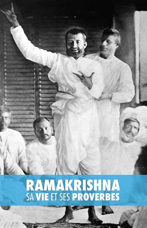 Ramakrishna, Sa Vie Et Ses Proverbes (Paperback, Eco)