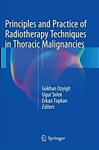 Principles and Practice of Radiotherapy Techniques in Thoracic Malignancies (Paperback, Softcover Repri)