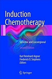 Induction Chemotherapy: Systemic and Locoregional (Paperback, 2, Softcover Repri)