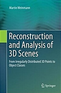 Reconstruction and Analysis of 3D Scenes: From Irregularly Distributed 3D Points to Object Classes (Paperback, Softcover Repri)