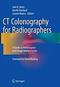 CT Colonography for Radiographers: A Guide to Performance and Image Interpretation (Paperback, Softcover Repri)