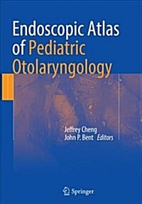 Endoscopic Atlas of Pediatric Otolaryngology (Paperback, Softcover Repri)