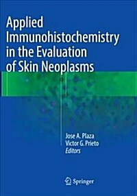 Applied Immunohistochemistry in the Evaluation of Skin Neoplasms (Paperback, Softcover Repri)