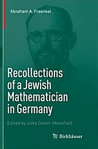 Recollections of a Jewish Mathematician in Germany (Paperback, Softcover Repri)