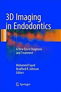 3D Imaging in Endodontics: A New Era in Diagnosis and Treatment (Paperback, Softcover Repri)