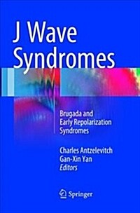 J Wave Syndromes: Brugada and Early Repolarization Syndromes (Paperback, Softcover Repri)