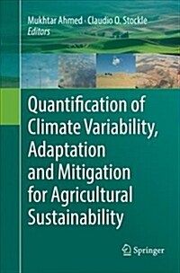 Quantification of Climate Variability, Adaptation and Mitigation for Agricultural Sustainability (Paperback, Softcover Repri)