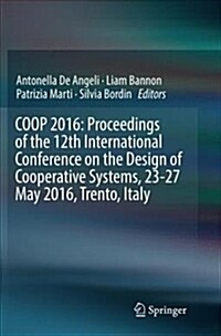 COOP 2016: Proceedings of the 12th International Conference on the Design of Cooperative Systems, 23-27 May 2016, Trento, Italy (Paperback, Softcover Repri)