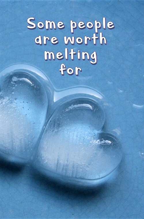 Some People Are Worth Melting for: Blank Journal and Animated Movie Quote (Paperback)
