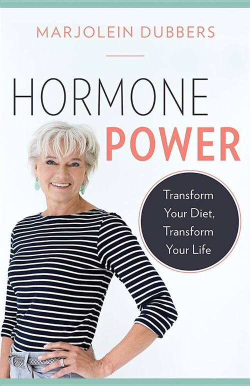 Hormone Power: Transform Your Diet, Transform Your Life (Paperback)