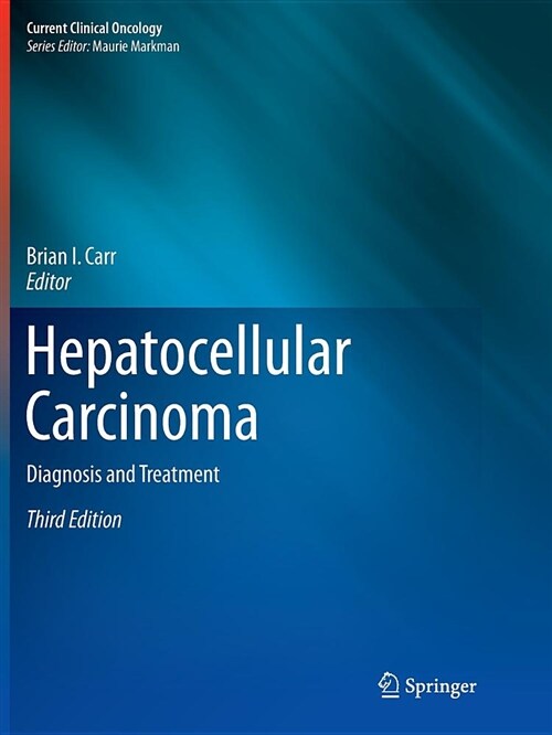 Hepatocellular Carcinoma: Diagnosis and Treatment (Paperback, 3, Softcover Repri)