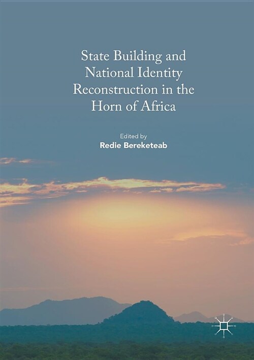 State Building and National Identity Reconstruction in the Horn of Africa (Paperback, Softcover Repri)