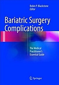 Bariatric Surgery Complications: The Medical Practitioners Essential Guide (Paperback, Softcover Repri)