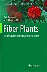 Fiber Plants: Biology, Biotechnology and Applications (Paperback, Softcover Repri)