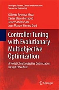 Controller Tuning with Evolutionary Multiobjective Optimization: A Holistic Multiobjective Optimization Design Procedure (Paperback, Softcover Repri)