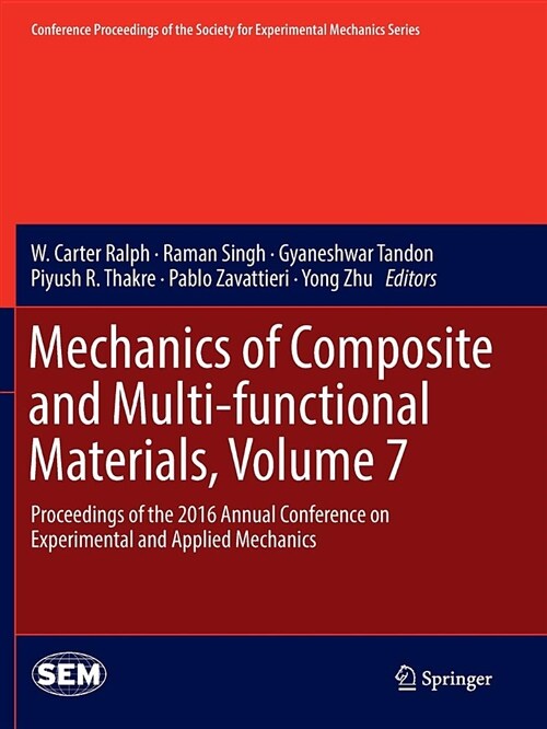 Mechanics of Composite and Multi-Functional Materials, Volume 7: Proceedings of the 2016 Annual Conference on Experimental and Applied Mechanics (Paperback, Softcover Repri)