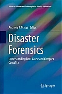 Disaster Forensics: Understanding Root Cause and Complex Causality (Paperback, Softcover Repri)