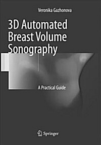 3D Automated Breast Volume Sonography: A Practical Guide (Paperback, Softcover Repri)