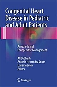 Congenital Heart Disease in Pediatric and Adult Patients: Anesthetic and Perioperative Management (Paperback, Softcover Repri)