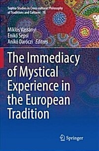 The Immediacy of Mystical Experience in the European Tradition (Paperback, Softcover Repri)