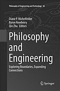 Philosophy and Engineering: Exploring Boundaries, Expanding Connections (Paperback, Softcover Repri)