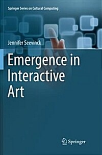 Emergence in Interactive Art (Paperback, Softcover Repri)