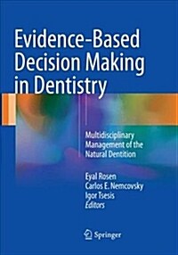 Evidence-Based Decision Making in Dentistry: Multidisciplinary Management of the Natural Dentition (Paperback, Softcover Repri)