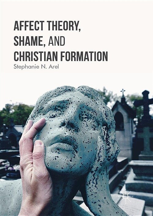 Affect Theory, Shame, and Christian Formation (Paperback, Softcover Repri)