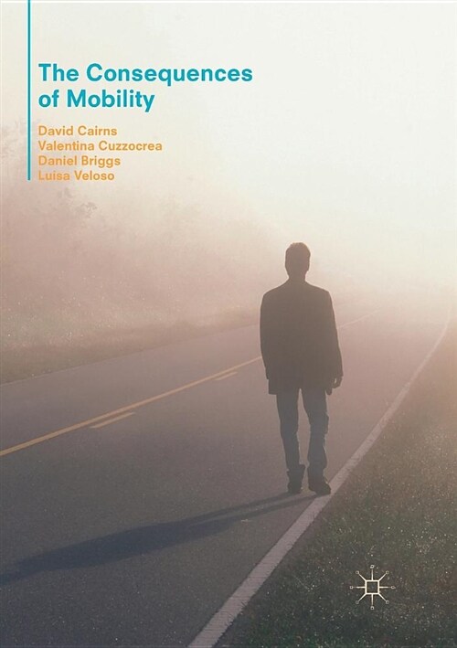 The Consequences of Mobility: Reflexivity, Social Inequality and the Reproduction of Precariousness in Highly Qualified Migration (Paperback, Softcover Repri)