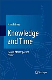 Knowledge and Time (Paperback, Softcover Repri)