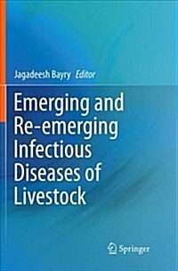 Emerging and Re-Emerging Infectious Diseases of Livestock (Paperback, Softcover Repri)