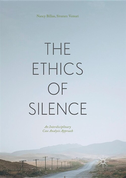 The Ethics of Silence: An Interdisciplinary Case Analysis Approach (Paperback, Softcover Repri)