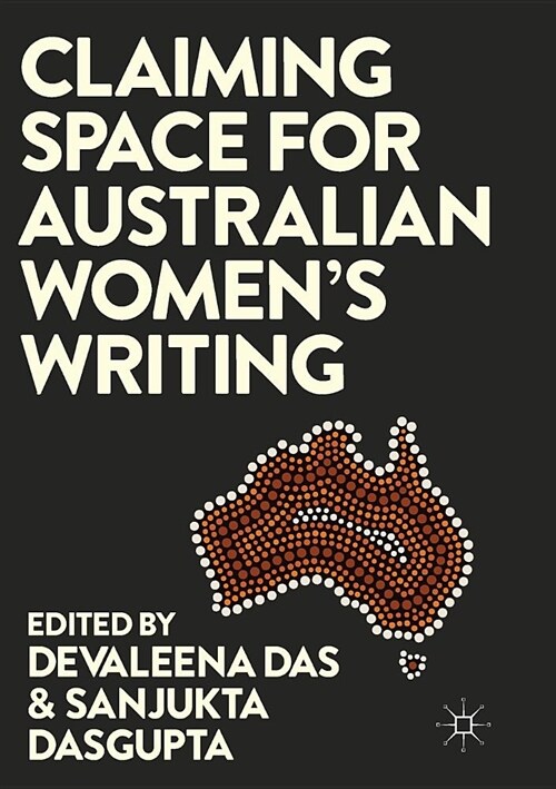 Claiming Space for Australian Womens Writing (Paperback, Softcover Repri)