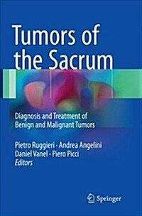 Tumors of the Sacrum: Diagnosis and Treatment of Benign and Malignant Tumors (Paperback, Softcover Repri)