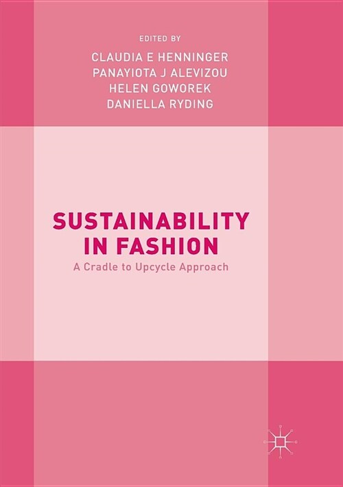 Sustainability in Fashion: A Cradle to Upcycle Approach (Paperback, Softcover Repri)