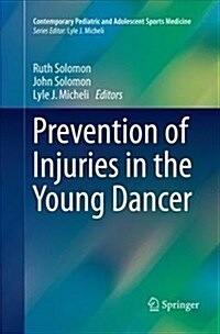 Prevention of Injuries in the Young Dancer (Paperback, Softcover Repri)