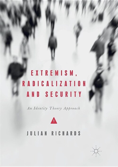 Extremism, Radicalization and Security: An Identity Theory Approach (Paperback, Softcover Repri)