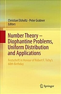 Number Theory - Diophantine Problems, Uniform Distribution and Applications: Festschrift in Honour of Robert F. Tichys 60th Birthday (Paperback, Softcover Repri)