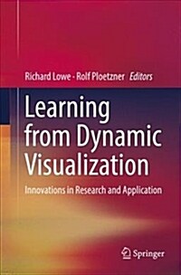 Learning from Dynamic Visualization: Innovations in Research and Application (Paperback, Softcover Repri)