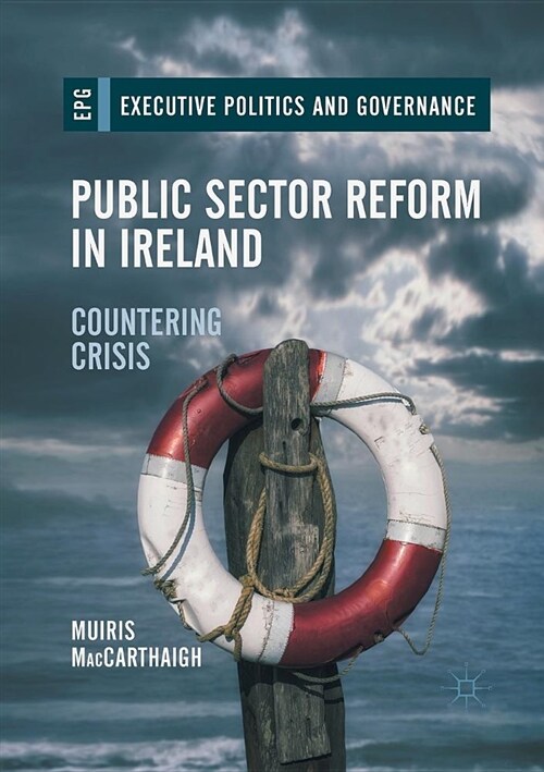 Public Sector Reform in Ireland: Countering Crisis (Paperback, Softcover Repri)