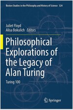 Philosophical Explorations of the Legacy of Alan Turing: Turing 100 (Paperback)