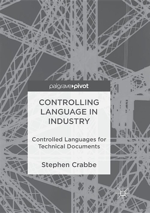 Controlling Language in Industry: Controlled Languages for Technical Documents (Paperback, Softcover Repri)